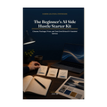 The Beginner's AI Side Hustle Starter Kit